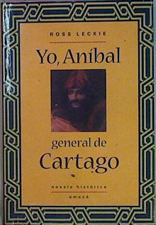 Yo Anibal, General De Cartago | 31349 | Leckie, Ross