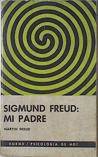 Sigmund Freud mi padre | 122085 | Martin Freud