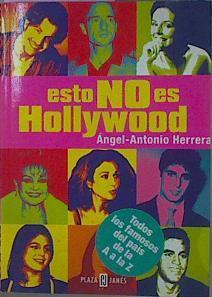 Esto No Es Hollywood. Todos Los Famosos Del País De La A A La Z | 59958 | Herrera Angel Antonio