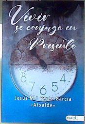 Vivir se conjuga en presente | 186639 | Jesús María Pérez García Atxalde