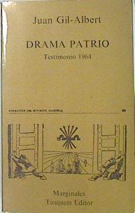 Drama patrio: testimonio 1964 | 135670 | Gil-Albert, Juan/Gil Albert