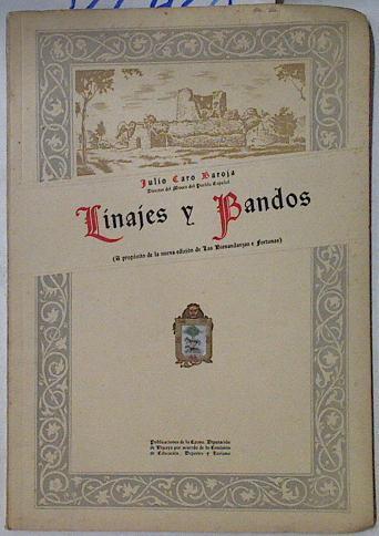Linajes y Bandos (a proposito de la nueva edición de Bienandanzas y Fortunas) | 126460 | Caro Baroja, Julio