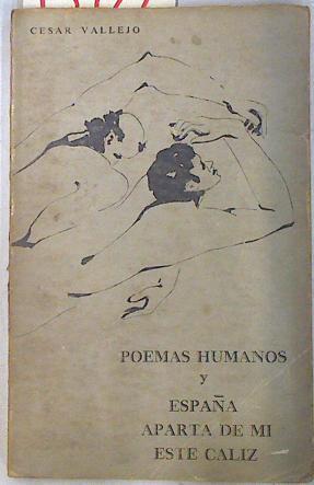 Poemas humanos y España aparta de mí este cáliz | 73922 | Vallejo, César