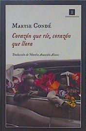 Corazón que ríe, corazón que llora : cuentos verdaderos de mi infancia | 150002 | Condé, Maryse (1937-)