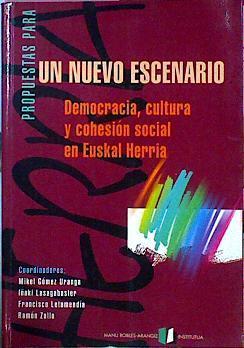 Propuestas Para Un Nuevo Escenario Democracia, Cultura Y Cohesión Social En Euskal He | 50443 | Vv.Aa
