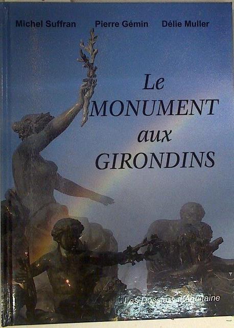 Le Monument aux Girondins | 132192 | Suffran, Michel/Gemin, Pierre/Muller, Delie