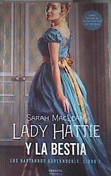 Lady Hattie y la Bestia : los bastardos Bareknuckle 2 | 176681 | MacLean, Sarah (1978-)