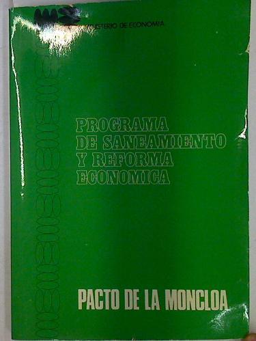 Programa de Saneamiento y Reforma Económica. Pacto de la Moncloa | 129386 | España. Min. Economía