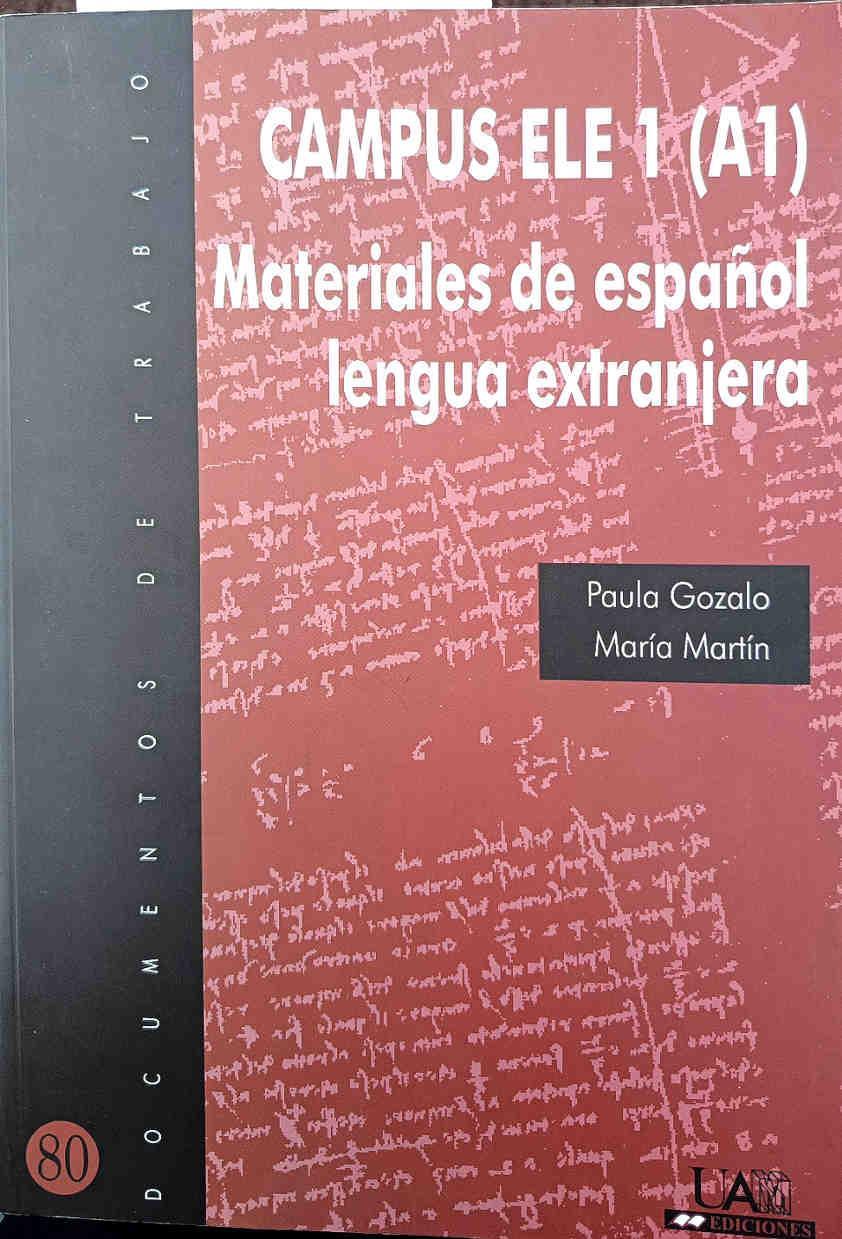 Campus ELE 1 (A1) : materiales de español lengua extranjera | 188550 | Gozalo Gómez, Paula/Martín Rodríguez, María Eugenia (1963- )