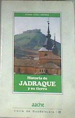 Historia de Jadraque y su tierra: una guía para conocer esta tierra apasionante | 175720 | Pérez Arribas, Andrés
