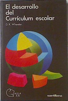 Desarrollo del curriculum escolar, el | 69238 | Wheeler, D. K.