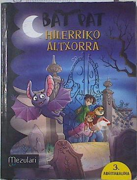 BAT PAT Hilerriko Altxorra | 123477 | Pavanello Roberto/Aitor Arana ( traductor)/Blasco Pisapia ( Ilustrador)/Pamela Brughera ( Ilustradora )