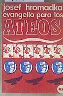 Evangelio para los ateos | 177028 | Josef Hromadka