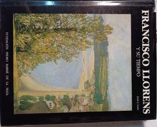 Francisco Llorens Y Su Tiempo | 54782 | Luna Juan J