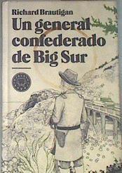Un general confederado de Big Sur | 179251 | Brautigan, Richard (1935-1984)