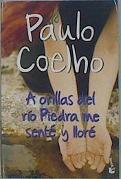 A orillas del río Piedra me senté y lloré | 72093 | Coelho, Paulo/Indecona, Alfonso