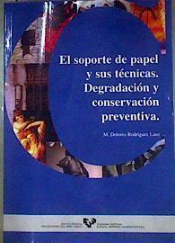 El soporte de papel y sus técnicas Degradación y conservación preventiva | 187305 | Rodríguez Laso, María Dolores