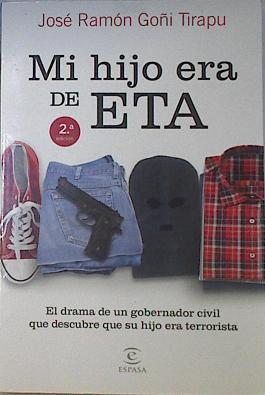 Mi hijo era de ETA el drama de un gobernador civil con un hijo terrorista | 121902 | Goñi Tirapu, José Ramón