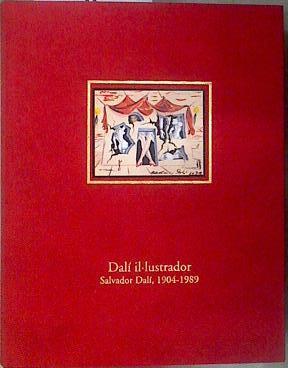 Dalí il·lustrador Dalí il·lustrador: Salvador Dalí, 1904-1989.  Dalí Ilustrador | 182847 | con la colaboración de Arnau Puig, Salvador Dalí