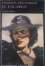 El encargo | 177460 | Dürrenmatt, Friedrich