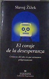 El coraje de la desesperanza | 177461 | Slavoj Zizek