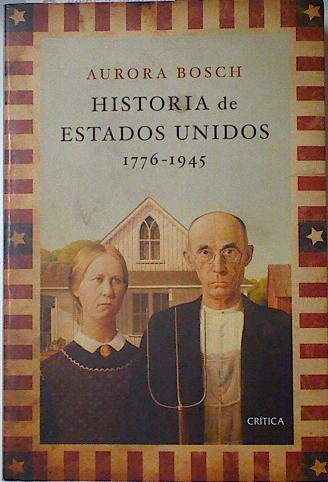 Historia de los Estados Unidos 1776 -1945 | 123981 | bosch, Aurora