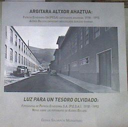 Luz para un tesoro olvidado Fotografías de Patricio Echeverría S.A. (P.E.S.A.) 1918  1993. Notas s | 177671 | Salmerón Murgiondo, Gorka/Salmerón Murgiondo, Gorka   (Fotógrafo)/Aguirre Montegui, Ignacio   (Fotógrafo)/Photito   (Fotógrafo)