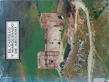El Castillo y Marquesado de Argueso. Historia y documentos | 137727 | Pérez Bustamente, Rogelio/José Manuel Calderón Ortega/Enrique San Miguel Peréz