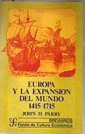 Europa y la expansión del mundo (1415-1715) | 186522 | Jhon H Parry