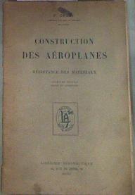 "Construction des aeroplanes; resistance des materiaux" | 176166 | François Orain, Libraire Aeronautique