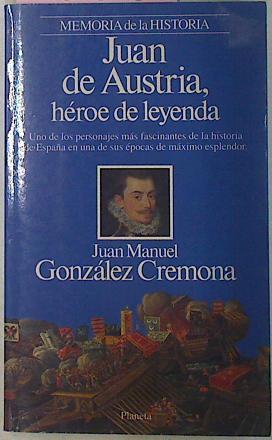 Juan De Austria, Héroe De Leyenda | 61354 | González Cremona, Juan Manuel