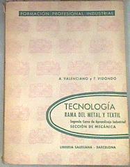 Tecnología Rama del Metal y Textil FORMACION PROFESIONAL IDUSTRIAL TECNOLOGIA | 175472 | VALENCIANO A. Y VIDONDO T.
