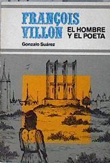 Francois Villon, el hombre y el poeta | 144083 | Suárez Gómez, Gonzalo