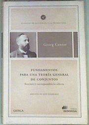 Fundamentos para una teoría general de conjuntos  : escritos y correspondencia selecta | 159240 | Cantor, Georg/Ed lit, Jose Ferreiros