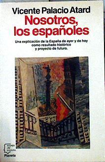Nosotros, los españoles: una breve historia de España | 103079 | Palacio Atard, Vicente