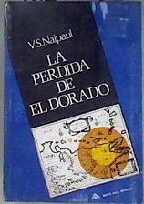 La Perdida De El Dorado | 181569 | Naipaul  V. S