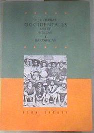 Por tierras occidentales entre sierras y barrancas | 179387 | Diguet, Jean/Jean Meyer, Jauregui, Jesus/Centro de Estudios Mexicanos y Centroamericanos, editores