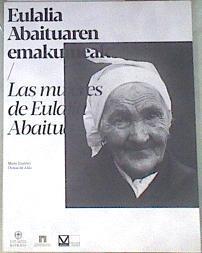 Eulalia Abaituaren emakumeak  Las mujeres de Eulalia Abaitua | 178639 | Maite Jiménez Ochoa de Alda