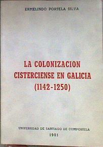 La Colonización cisterciense en Galicia (1142-1250) | 184270 | Portela Silva, Ermelindo