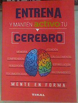 Entrena y mantén activo tu cerebro | 155410 | Ortiz, Isabel