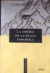 La odisea de la plata española: conquistadores, piratas y mercaderes | 184384 | Cipolla, Carlo M.