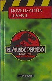El MUNDO PEDIDO. Jurassic Park (Novelización Juvenil ) | 154414 | Herman, Gail/Traduccióm Carlos Milla Soler