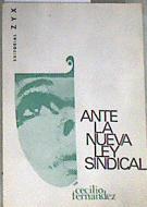 ante la nueva ley sindical | 177025 | Cecilio Fernandez