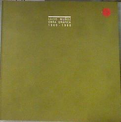 Lucio Muñoz: obra gráfica 1960-1988 | 177662 | Juan Manuel Bonet y Miguel Logroño, textos/Lucio Muñoz
