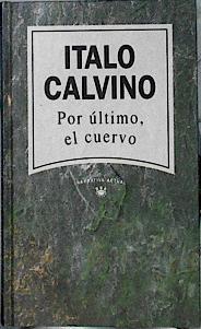 Por último, el cuervo | 142858 | Calvino, Italo