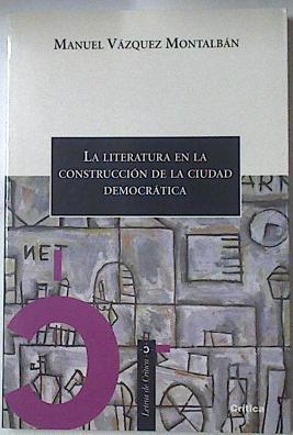 La literatura en la construcción de la ciudad democrática | 78077 | Vázquez Montalbán, Manuel