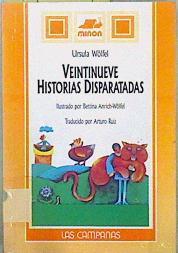 Veintinueve historias disparatadas | 71530 | Wölfel, Ursula/Bettina Anrich Wolfel ( Ilustradora)/Arturon Ruiz ( Traductor)