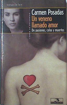Un Veneno Llamado Amor. De pasiones, celos y muertes | 29584 | Posadas Mañe, Carmen