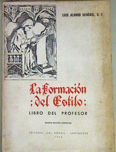 LA FORMACIÓN DEL ESTILO - LIBRO DEL PROFESOR ( Quinta Edición ) | 157564 | Schökel, Luis Alonso