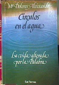 Círculos en el agua la vida alterada por la palabra | 185114 | Aleixandre, Maria Dolores